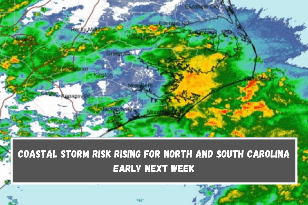 Coastal storm risk rising for North and South Carolina early next week