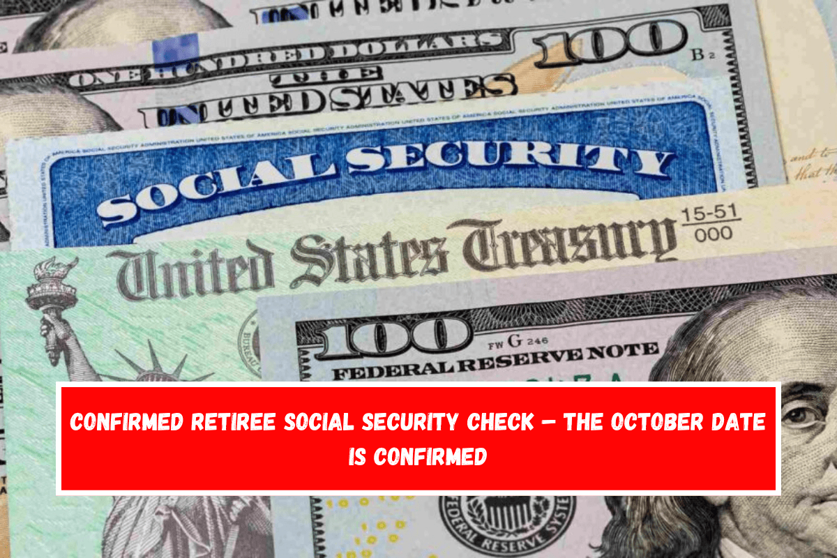 Confirmed Retiree Social Security Check – The October date is confirmed