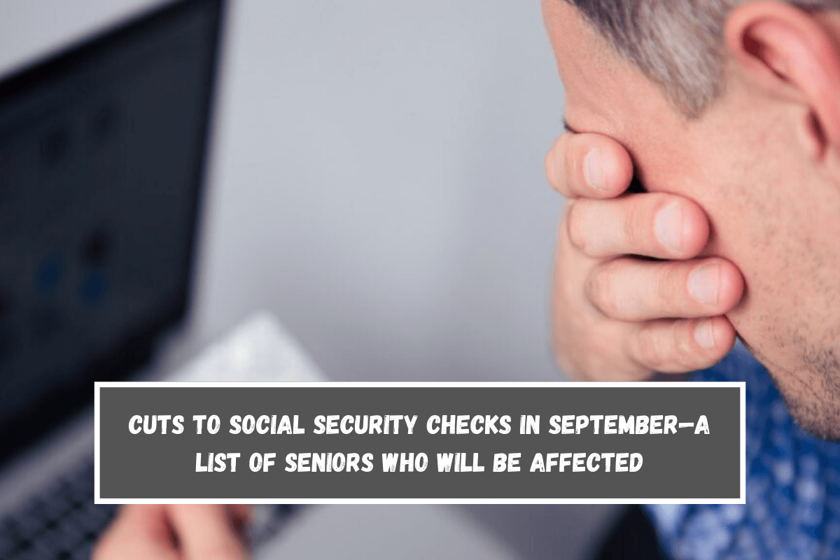 Cuts to Social Security checks in September—A list of seniors who will be affected