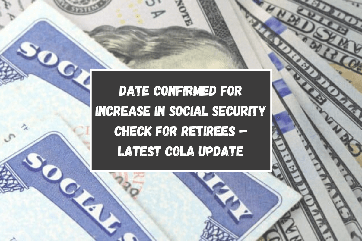 Date Confirmed for Increase in Social Security Check for Retirees – Latest COLA Update