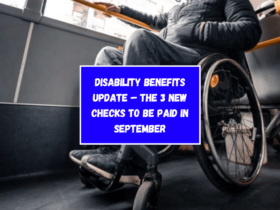 Disability Benefits Update – The 3 New Checks To Be Paid in September