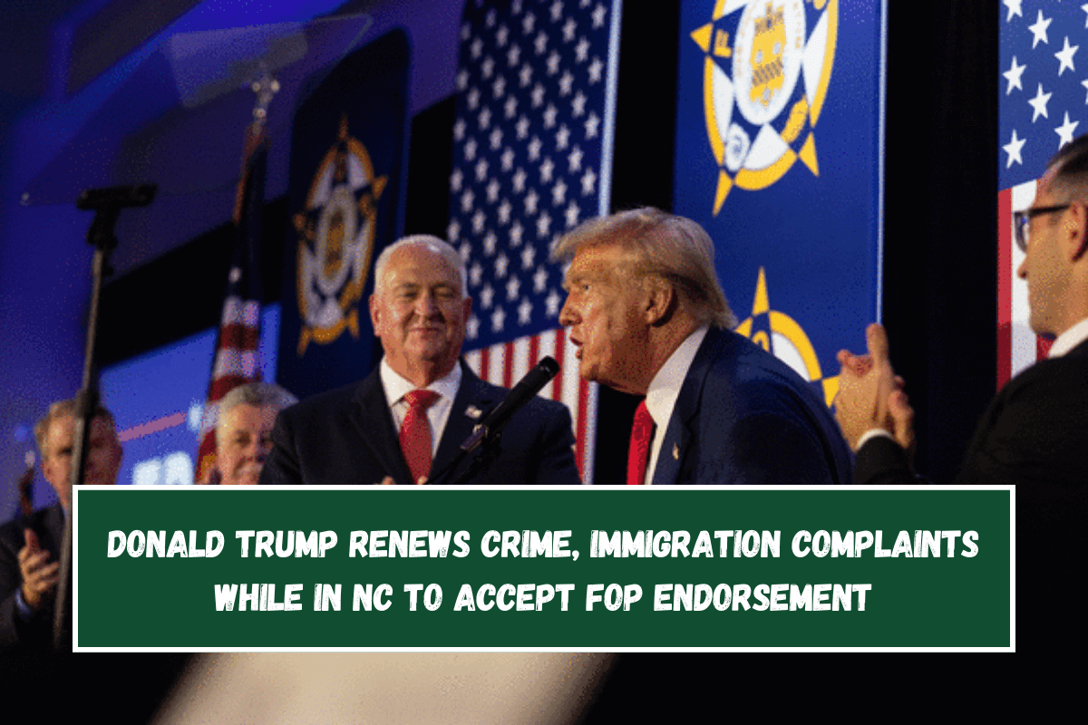 Donald Trump renews crime, immigration complaints while in NC to accept FOP endorsement