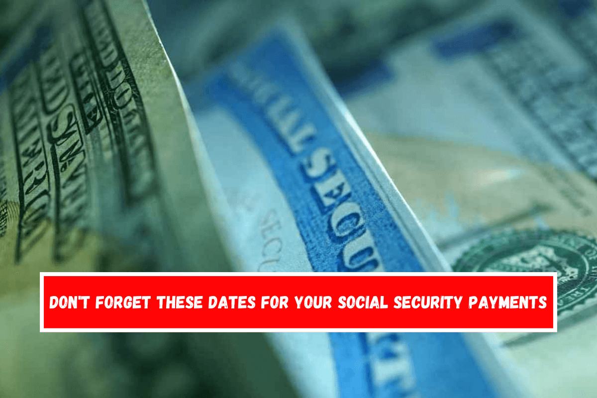 Don't forget these dates for your Social Security payments