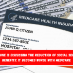 Everyone is discussing the reduction of Social Security benefits It becomes worse with Medicare