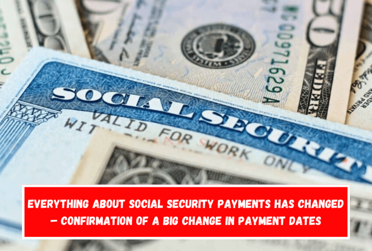 Everything about Social Security payments has changed – Confirmation of a big change in payment dates