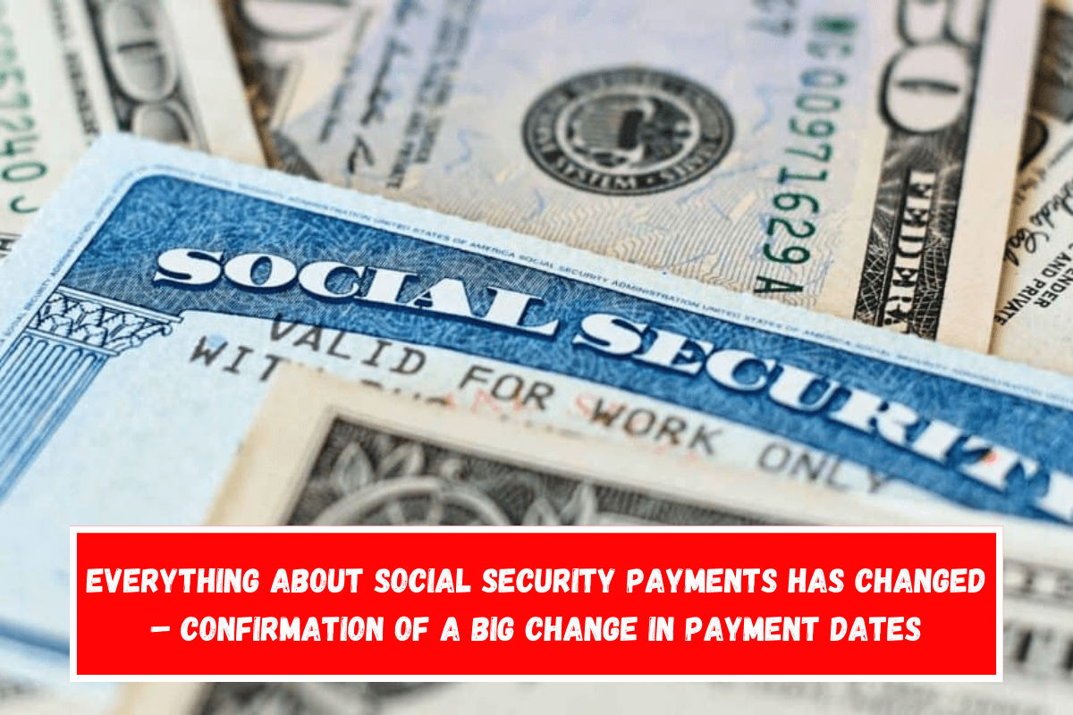 Everything about Social Security payments has changed – Confirmation of a big change in payment dates