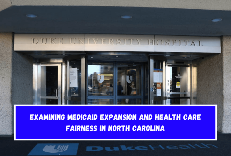 Examining Medicaid expansion and health care fairness in North Carolina