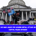 FBI NC man jailed for leading initial attack on US Capitol Police officers