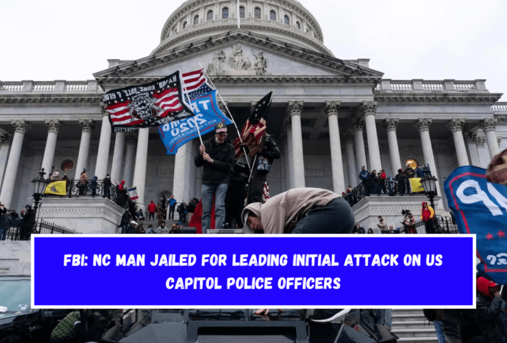 FBI NC man jailed for leading initial attack on US Capitol Police officers