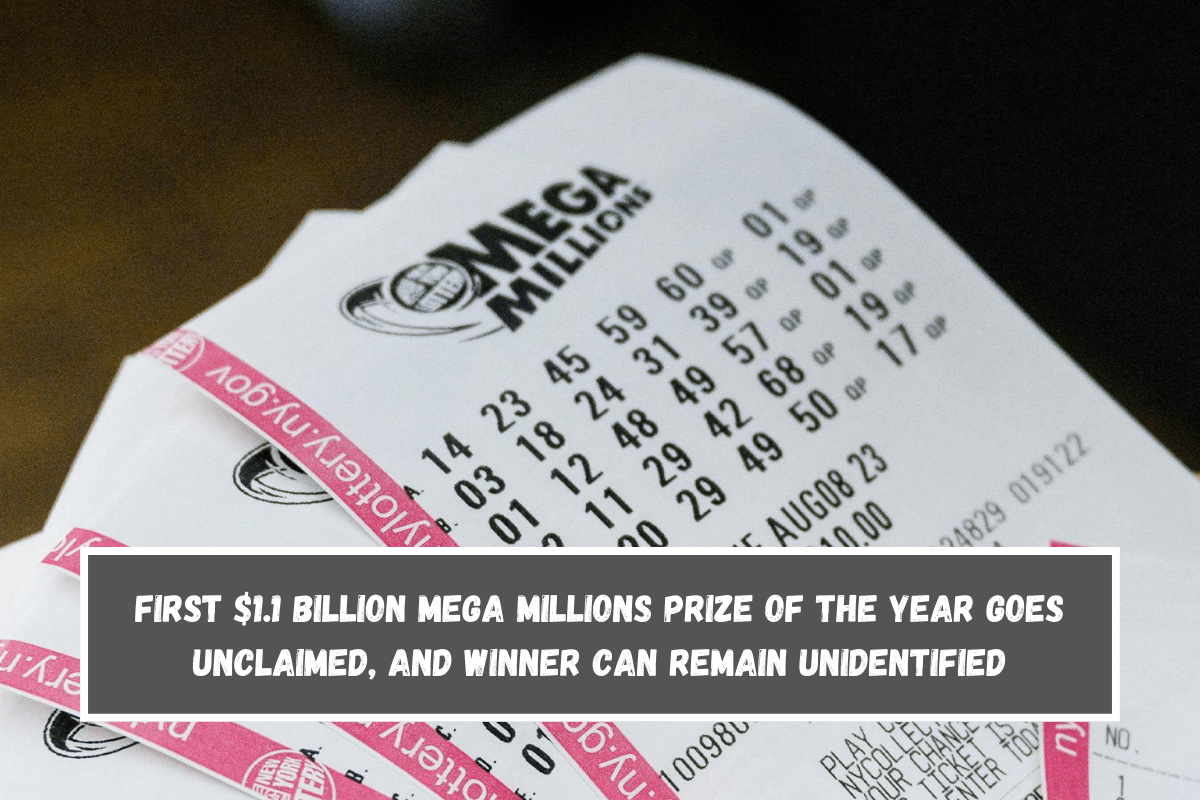 First $1.1 billion Mega Millions prize of the year goes unclaimed, and winner can remain unidentified