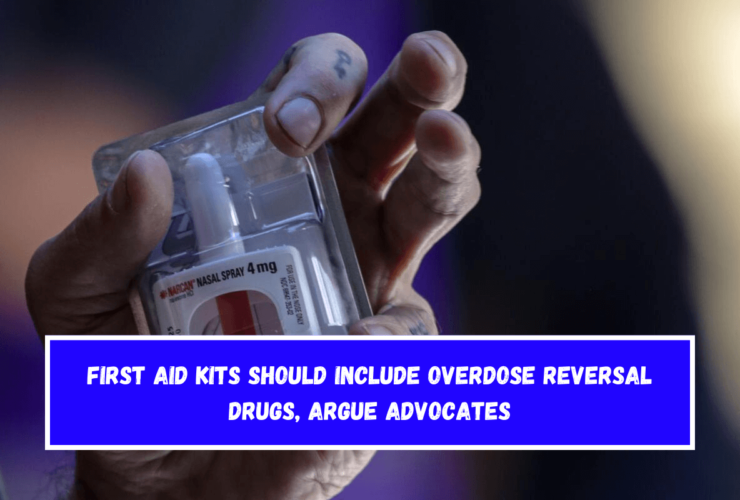 First aid kits should include overdose reversal drugs, argue advocates