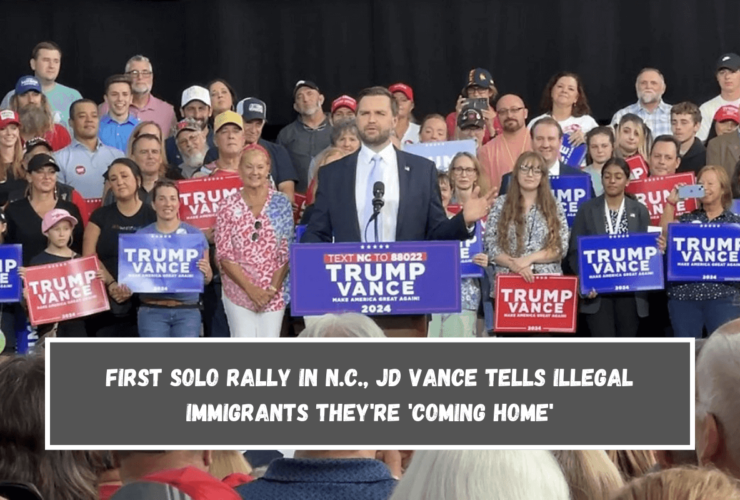 First solo rally in N.C., JD Vance tells illegal immigrants they're 'coming home'