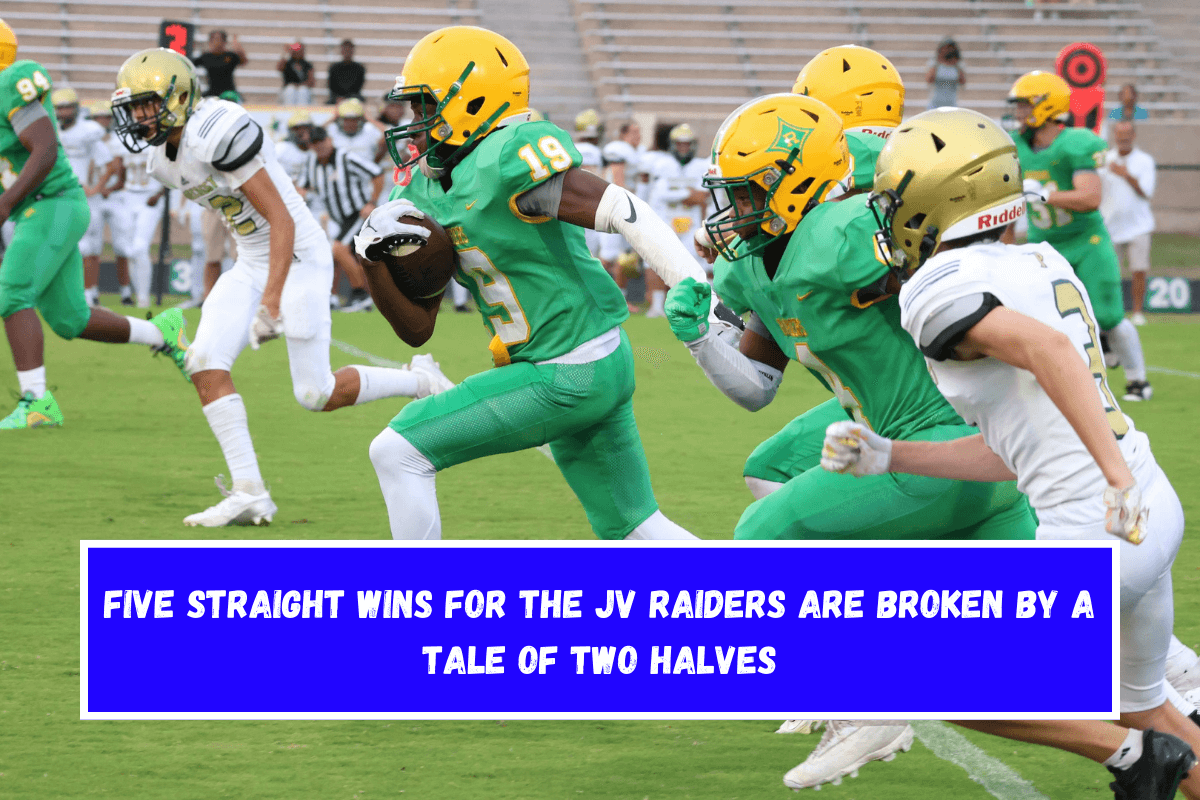 Five straight wins for the JV Raiders are broken by a tale of two halves