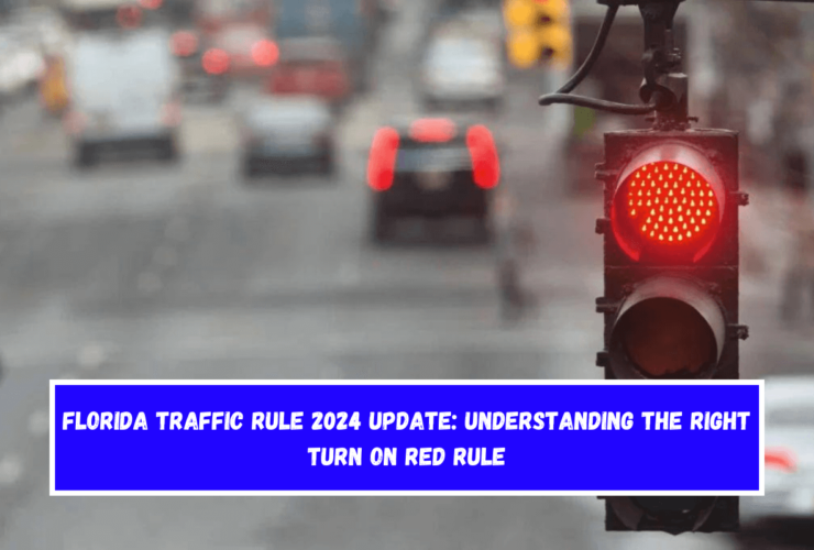 Florida Traffic Rule 2024 Update Understanding the Right Turn on Red Rule