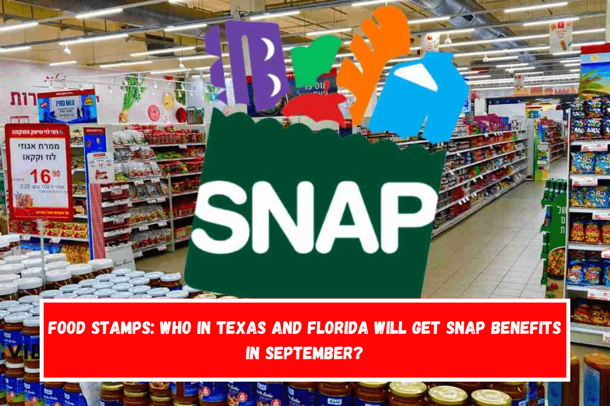 Food Stamps Who in Texas and Florida will get SNAP benefits in September