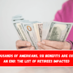 For thousands of Americans, SSI benefits are coming to an end The list of retirees impacted