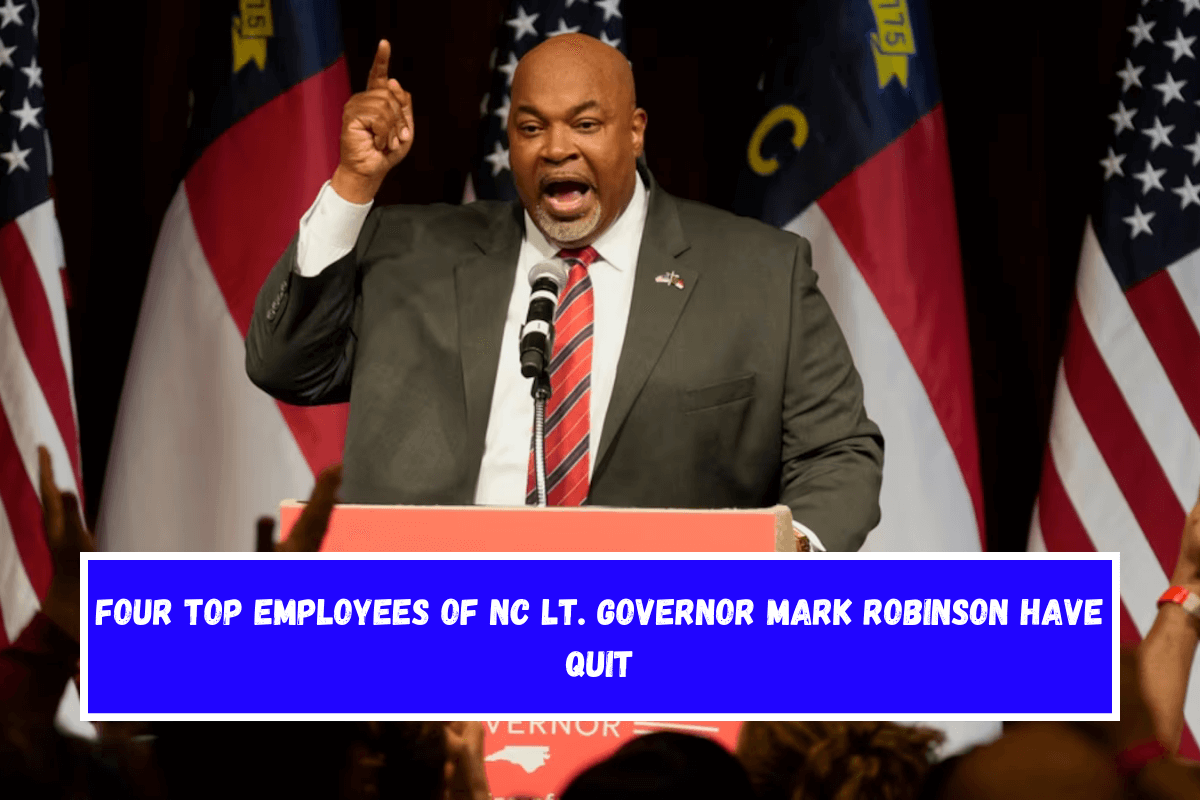 Four top employees of NC Lt. Governor Mark Robinson have quit