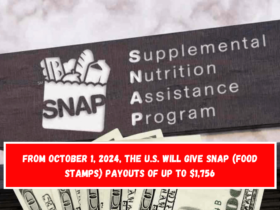 From October 1, 2024, the U.S. will give SNAP (Food Stamps) payouts of up to $1,756