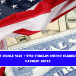 Get Double $600 + $750 Stimulus Checks Eligibility, Payment Dates