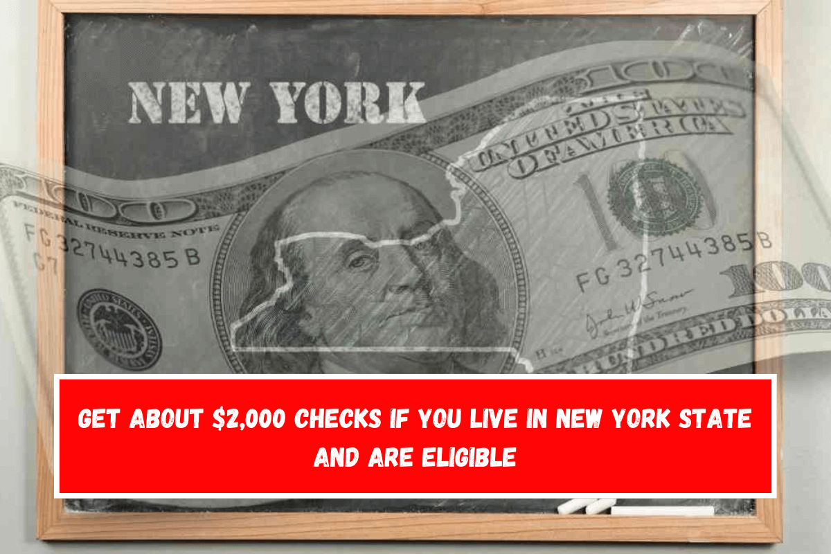 Get about $2,000 checks if you live in New York State and are eligible