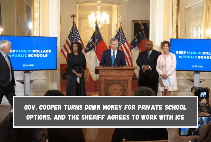 Gov. Cooper turns down money for private school options, and the sheriff agrees to work with ICE