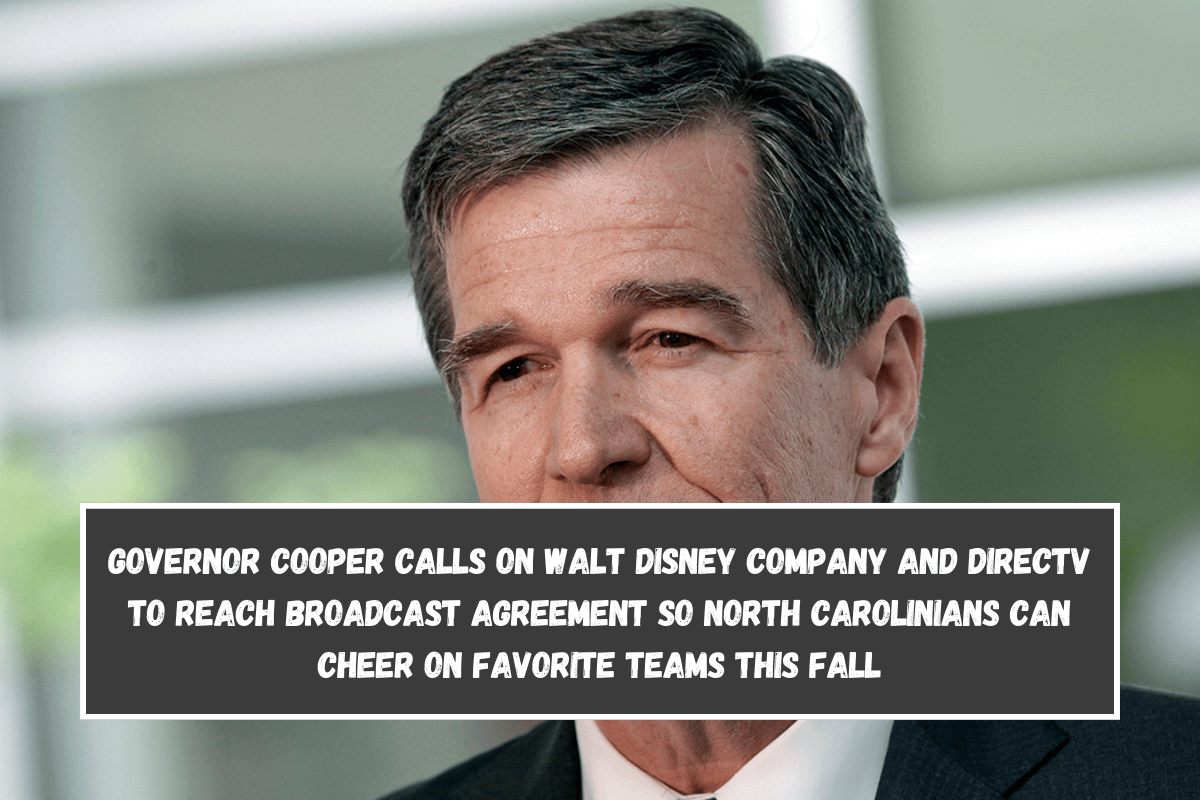 Governor Cooper Calls on Walt Disney Company and DirecTV to Reach Broadcast Agreement So North Carolinians Can Cheer on Favorite Teams This Fall