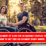 Great payment of $1,415 for US married couples Find out how to get this SSI payment every month