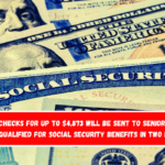 Huge checks for up to $4,873 will be sent to seniors who are qualified for Social Security benefits in two days