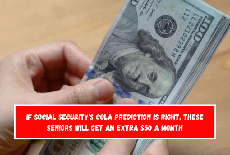 If Social Security's COLA prediction is right, these seniors will get an extra $50 a month