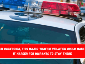 In California, this major traffic violation could make it harder for migrants to stay there