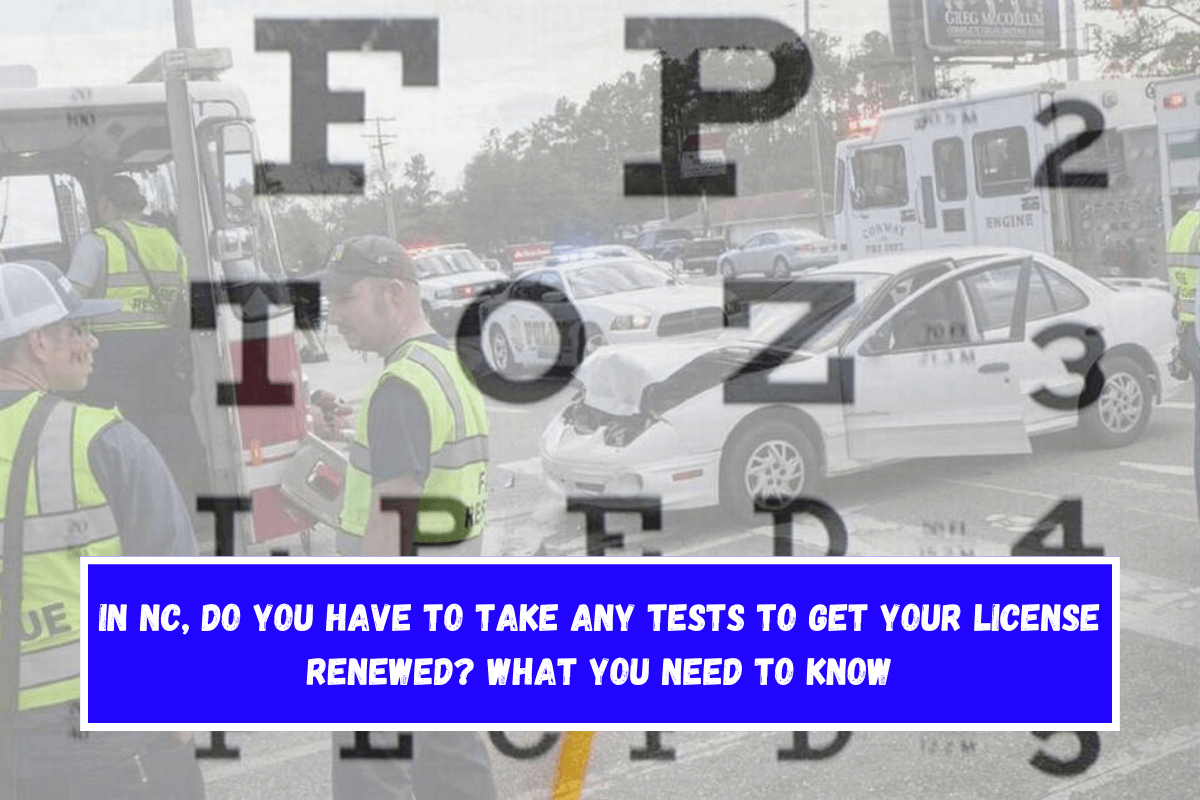 In NC, do you have to take any tests to get your license renewed What you need to know