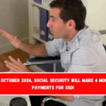 In October 2024, Social Security will make 4 more payments for SSDI