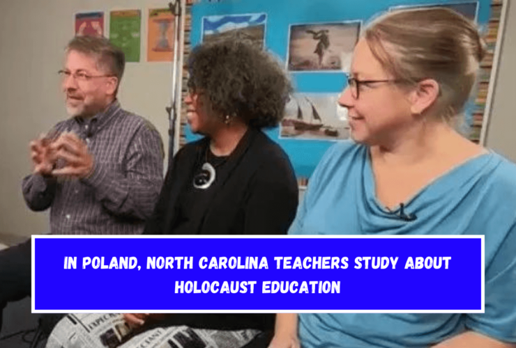 In Poland, North Carolina teachers study about Holocaust education