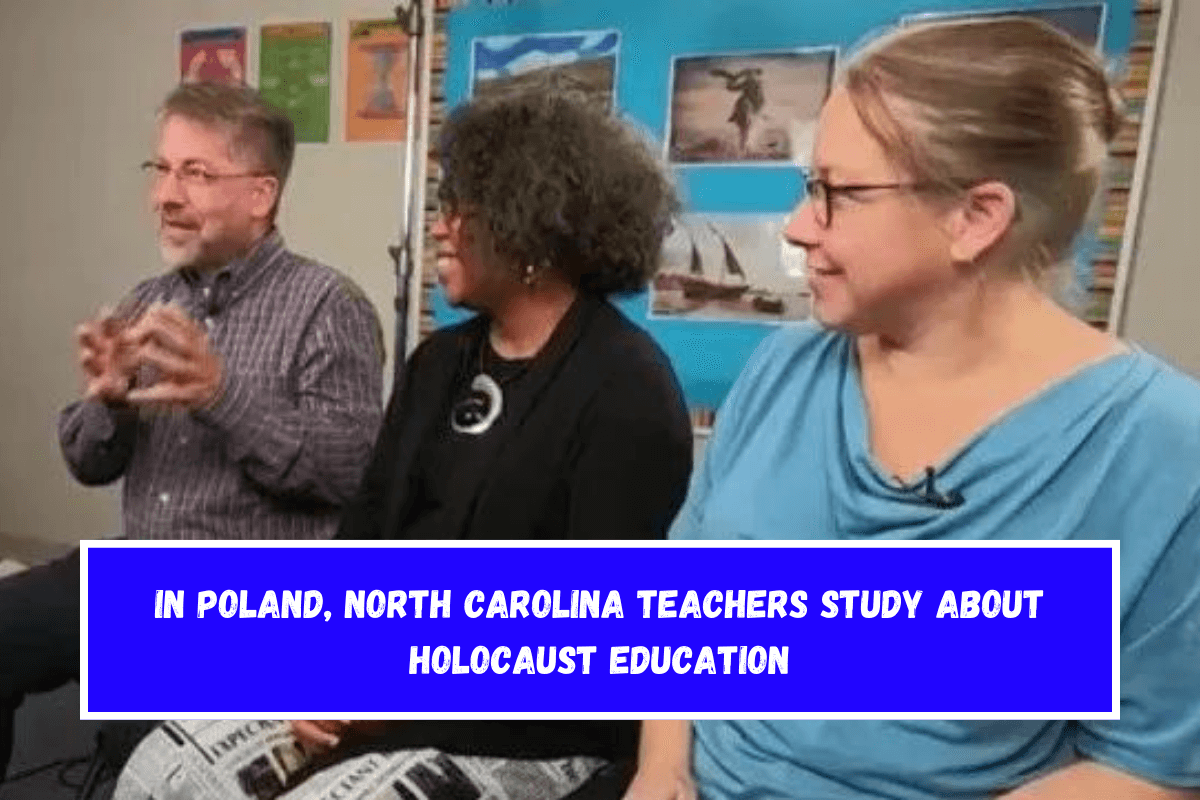 In Poland, North Carolina teachers study about Holocaust education