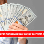 In Texas The minimum wage goes up for these jobs