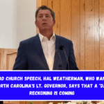 In Triad church speech, Hal Weatherman, who wants to be North Carolina's Lt. Governor, says that a day of reckoning is coming