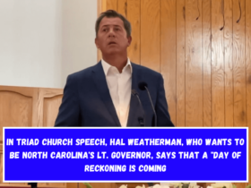 In Triad church speech, Hal Weatherman, who wants to be North Carolina's Lt. Governor, says that a day of reckoning is coming