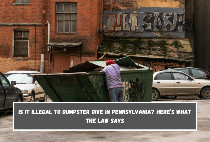 Is It Illegal to Dumpster Dive in Pennsylvania Here’s What the Law Says