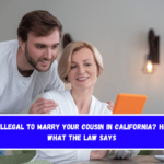 Is It Illegal to Marry Your Cousin in California Here's What the Law Says