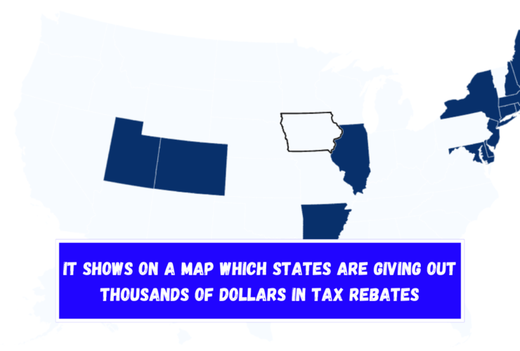 It Shows On A Map Which States Are Giving Out Thousands Of Dollars In Tax Rebates