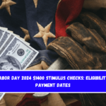 Labor Day 2024 $1400 Stimulus Checks Eligibility, Payment Dates