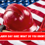 Labor Day Quiz What Do You Know