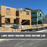 Laws about building codes become law