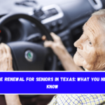 License Renewal for Seniors in Texas What You Need to Know