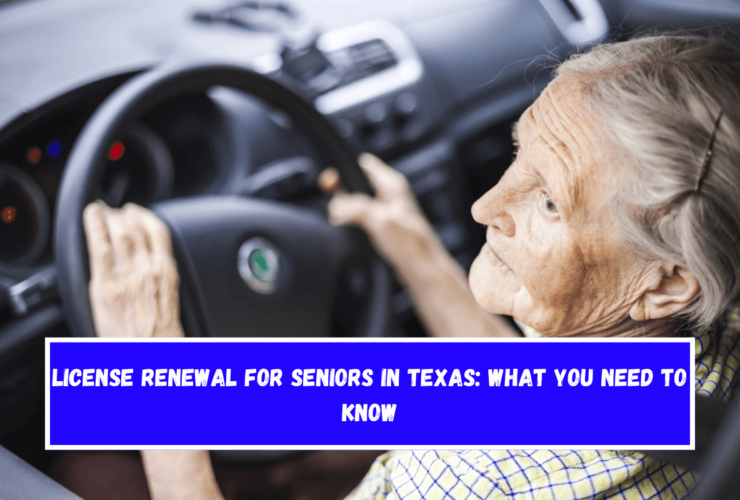 License Renewal for Seniors in Texas What You Need to Know