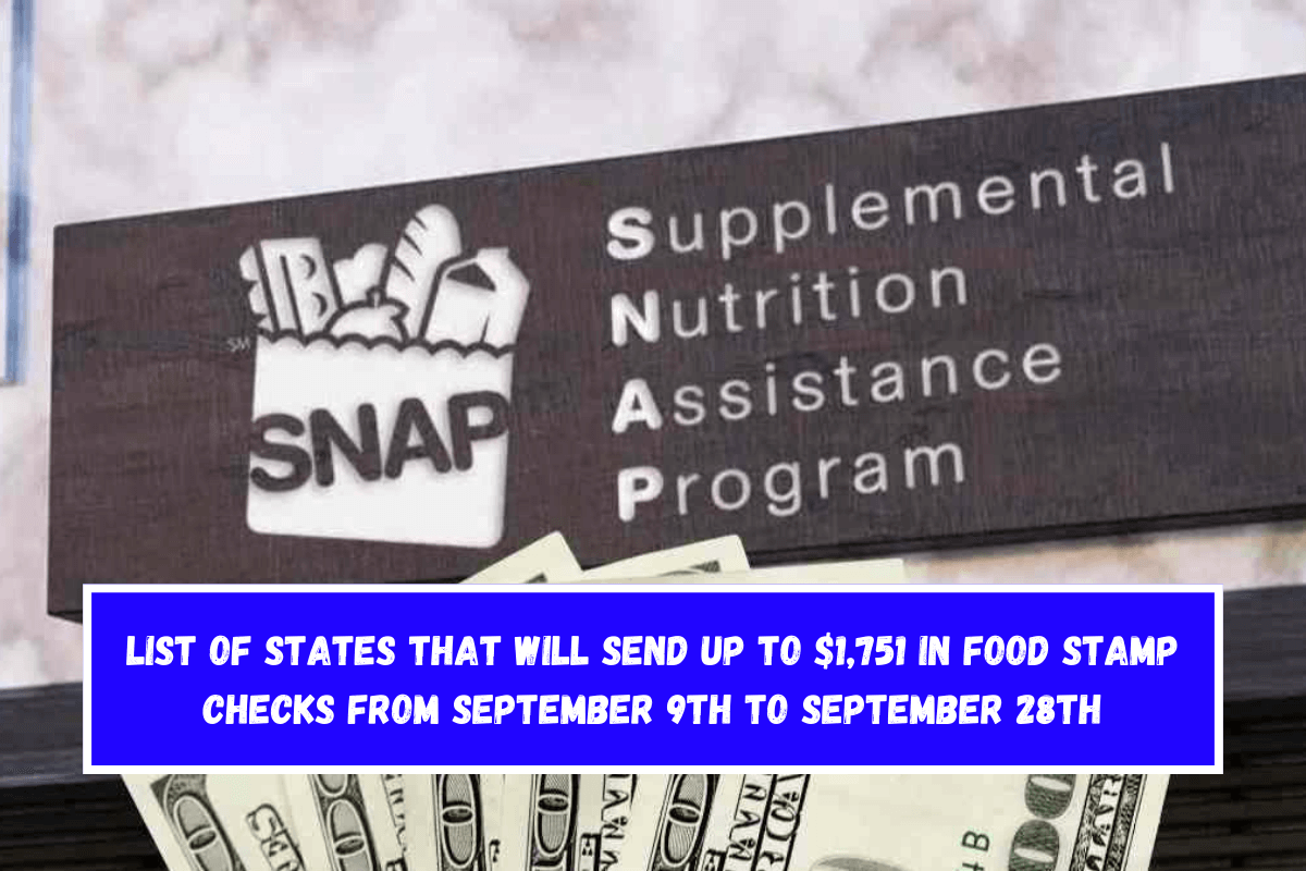 List of states that will send up to $1,751 in Food Stamp checks from September 9th to September 28th