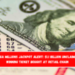 Mega Millions jackpot alert $1.1 billion unclaimed, winning ticket bought at retail chain