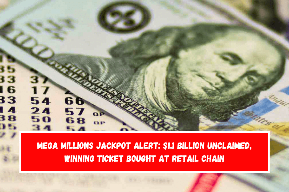 Mega Millions jackpot alert $1.1 billion unclaimed, winning ticket bought at retail chain