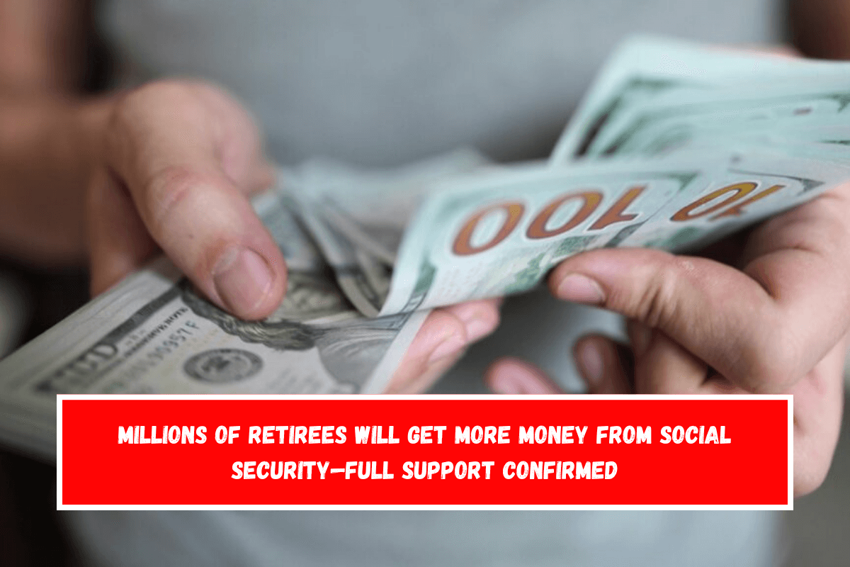 Millions of retirees will get more money from Social Security—Full Support Confirmed