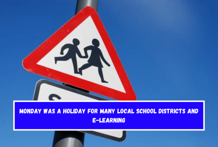 Monday was a holiday for many local school districts and e-learning